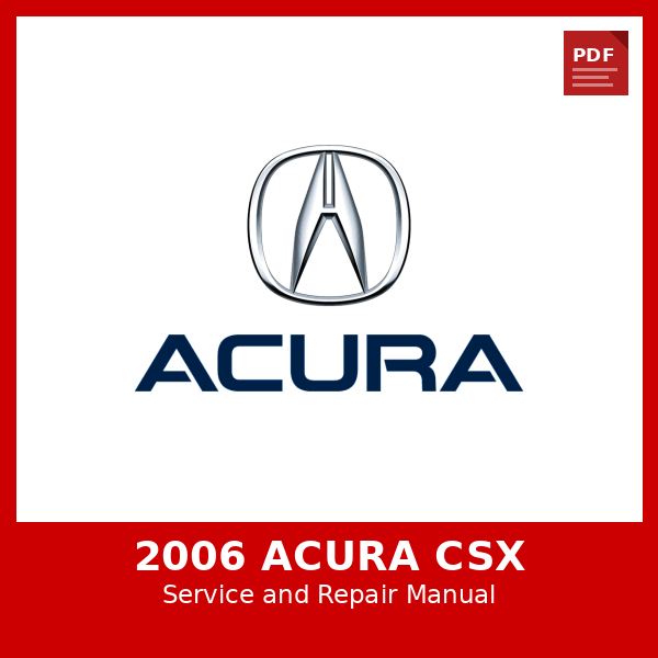 2006 Acura CSX OEM Factory Repair Manual