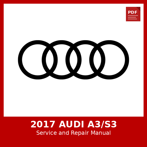 2017 Audi A3/S3 OEM Factory Repair Manual