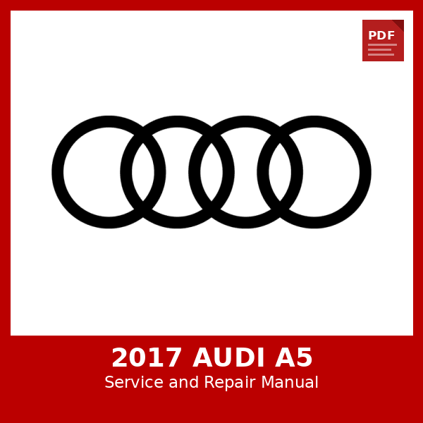 2017 Audi A5 OEM Factory Repair Manual