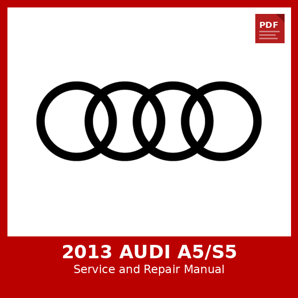 2013 Audi A5/S5 OEM Factory Repair Manual