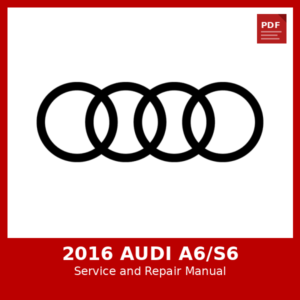 2016 Audi A6/S6 OEM Factory Repair Manual
