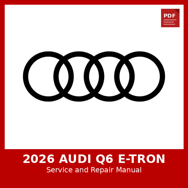 2026 Audi Q6 E-tron OEM Factory Repair Manual
