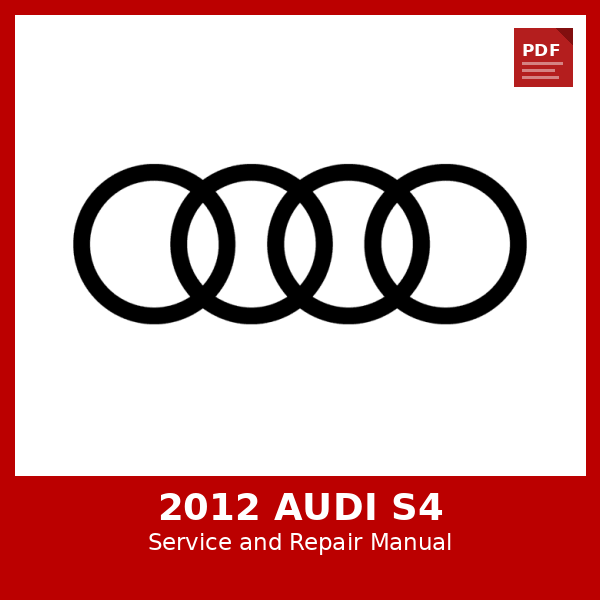 2012 Audi S4 OEM Factory Repair Manual