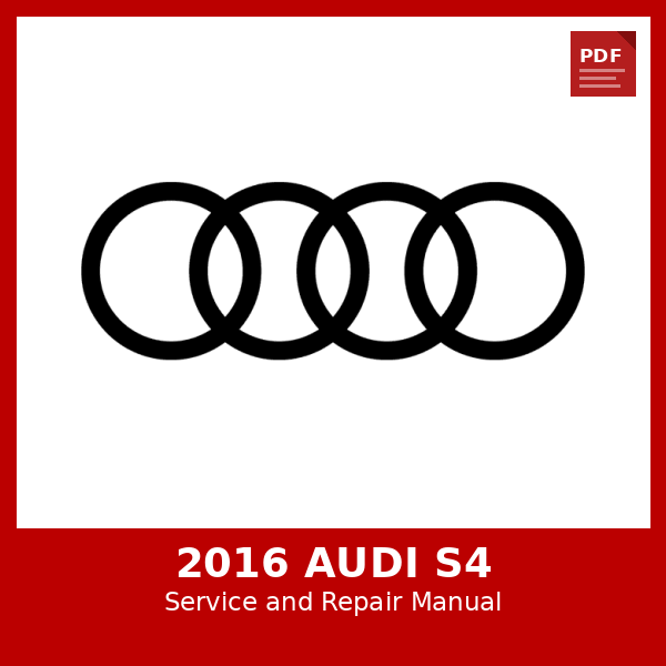 2016 Audi S4 OEM Factory Repair Manual