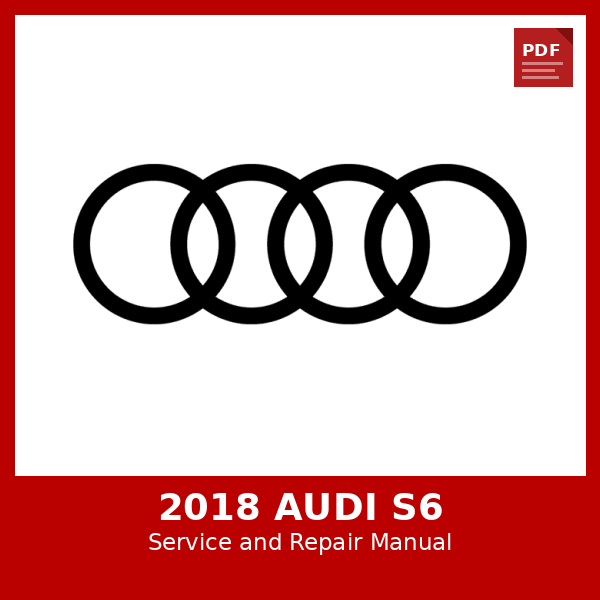 2018 Audi S6 OEM Factory Repair Manual