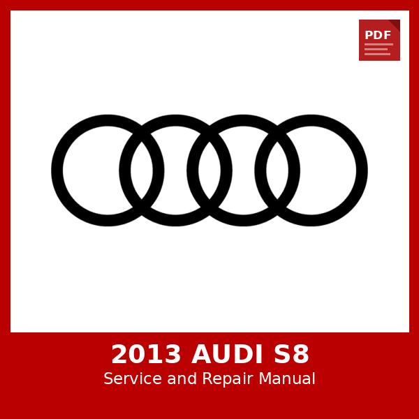2013 Audi S8 OEM Factory Repair Manual