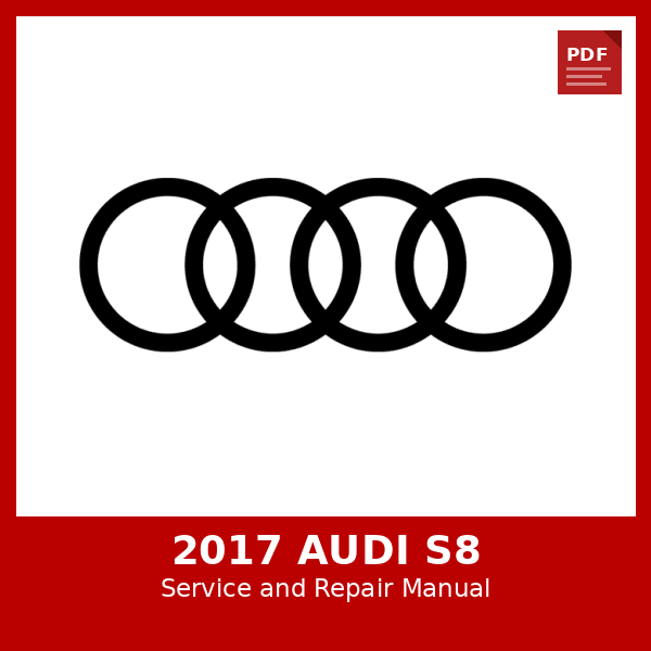 2017 Audi S8 OEM Factory Repair Manual