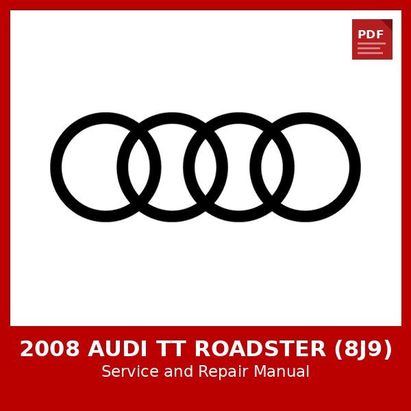 2008 Audi TT Roadster (8J9) OEM Factory Repair Manual