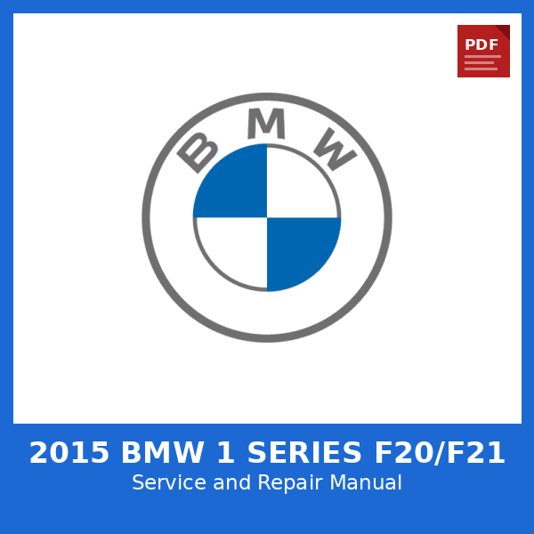 2015 BMW 1 Series F20/F21 OEM Factory Repair Manual