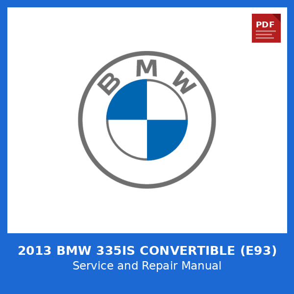 2013 BMW 335is Convertible (E93) OEM Factory Repair Manual