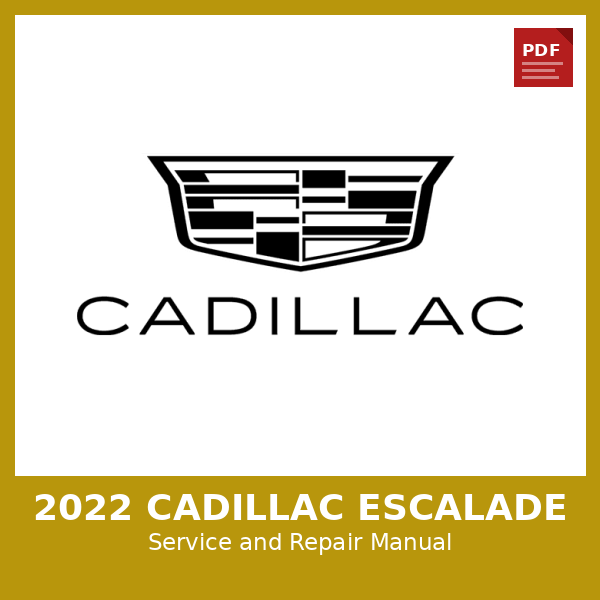 2022 Cadillac Escalade OEM Factory Repair Manual