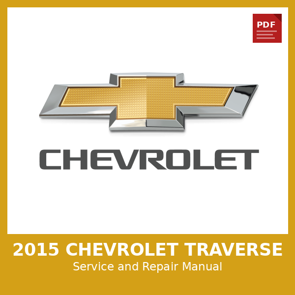 2015 Chevrolet Traverse OEM Factory Repair Manual