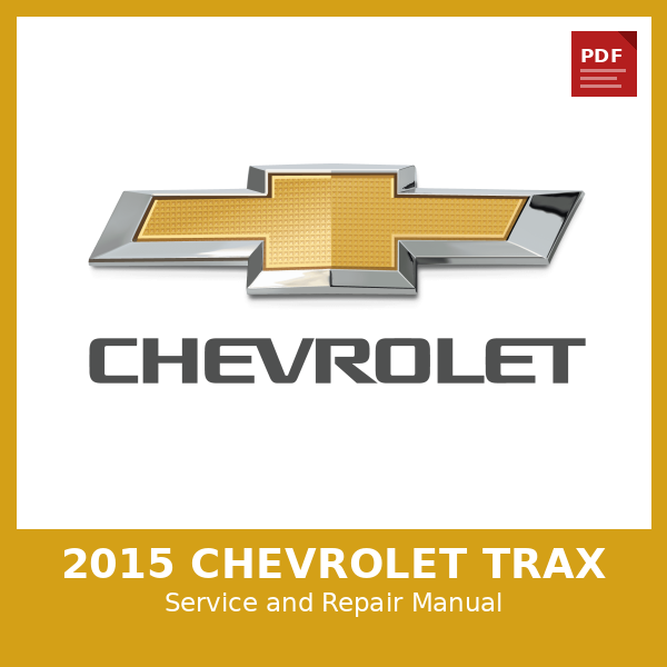 2015 Chevrolet Trax OEM Factory Repair Manual