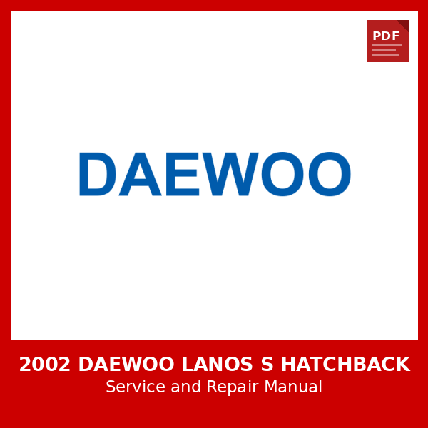 2002 Daewoo Lanos S Hatchback OEM Factory Repair Manual