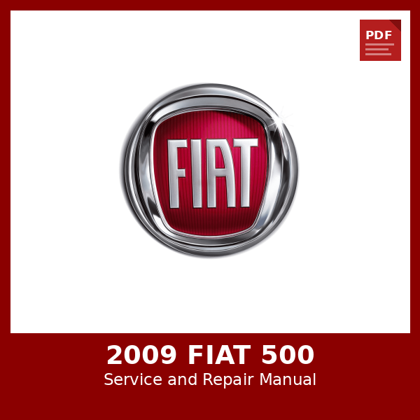 2009 Fiat 500 OEM Factory Repair Manual