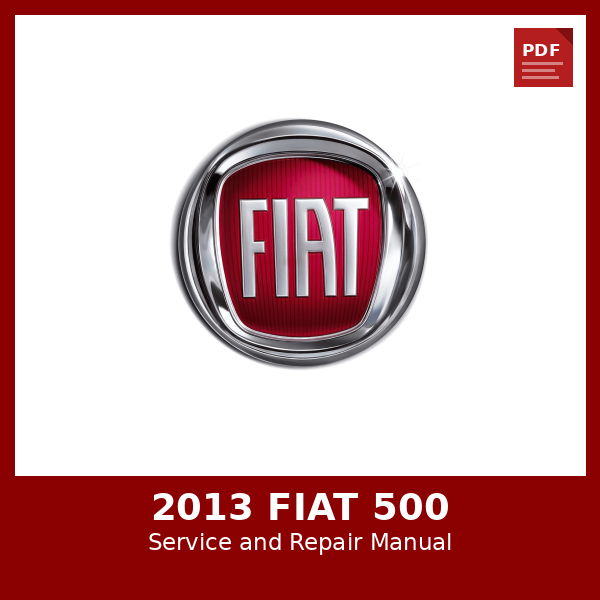 2013 Fiat 500 OEM Factory Repair Manual