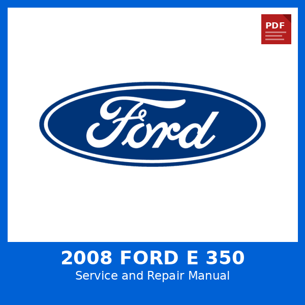 2008 Ford E 350 OEM Factory Repair Manual