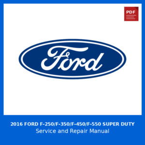 2016 Ford F-250/F-350/F-450/F-550 Super Duty OEM Factory Repair Manual
