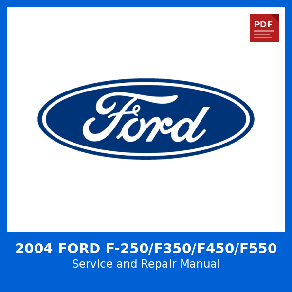2004 Ford F-250/F350/F450/F550 OEM Factory Repair Manual