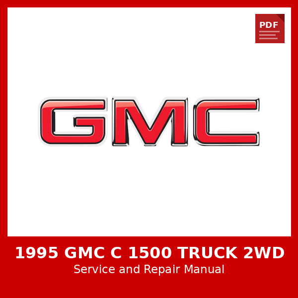 1995 GMC C 1500 Truck 2WD OEM Factory Repair Manual
