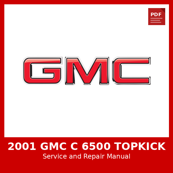 2001 GMC C 6500 TopKick OEM Factory Repair Manual
