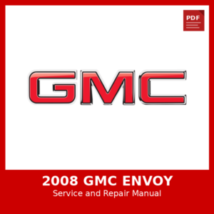 2008 GMC Envoy OEM Factory Repair Manual
