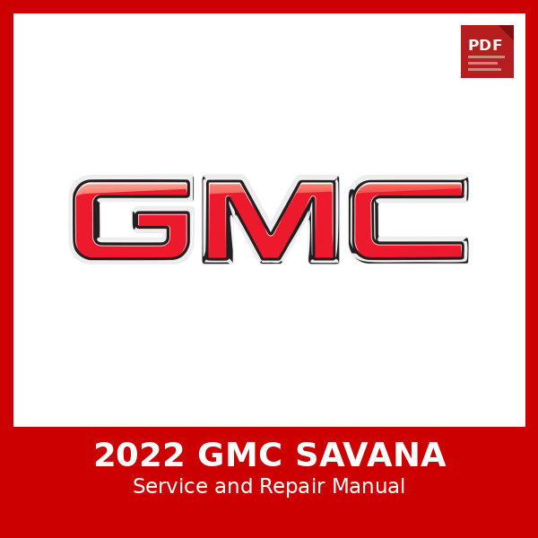 2022 GMC Savana OEM Factory Repair Manual