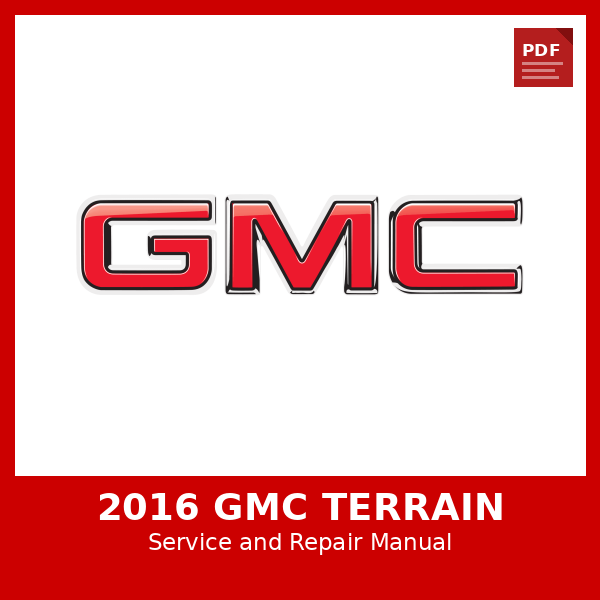 2016 GMC Terrain OEM Factory Repair Manual