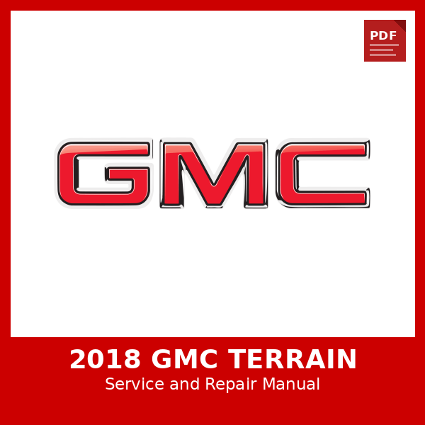 2018 GMC Terrain OEM Factory Repair Manual