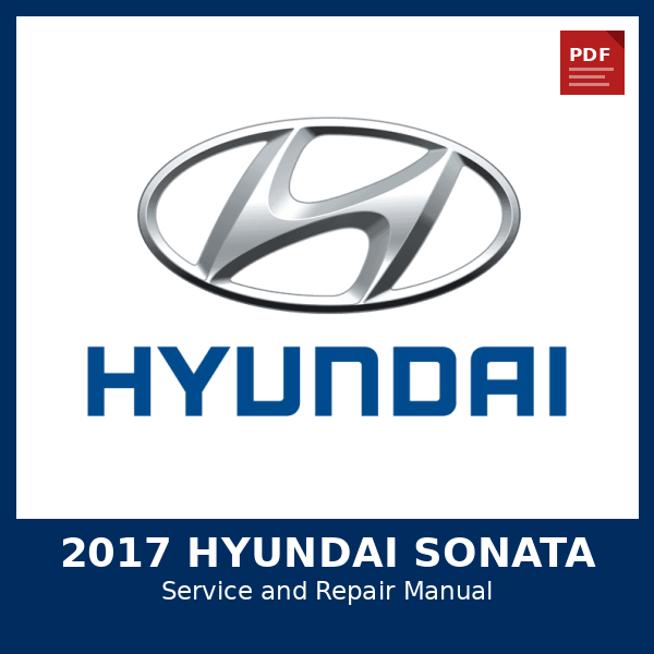 2017 Hyundai Sonata OEM Factory Repair Manual