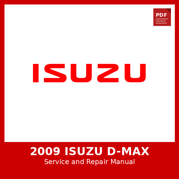 2009 Isuzu D-MAX OEM Factory Repair Manual
