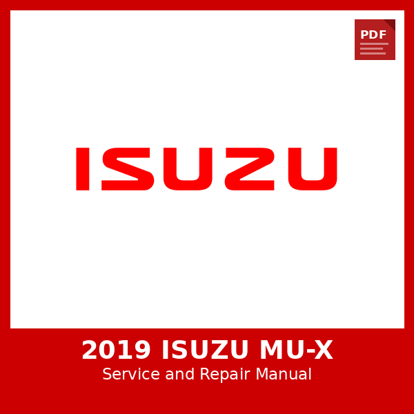 2019 Isuzu MU-X OEM Factory Repair Manual