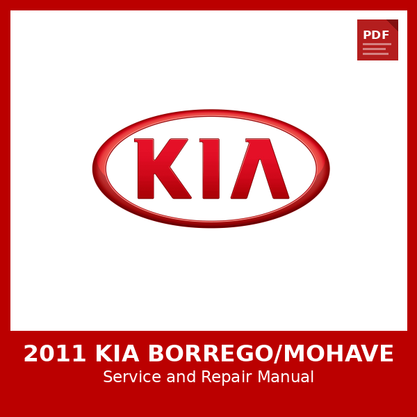 2011 KIA BORREGO/MOHAVE OEM Factory Repair Manual