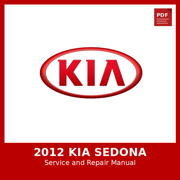 2012 Kia Sedona OEM Factory Repair Manual