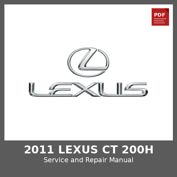2011 Lexus CT 200h OEM Factory Repair Manual