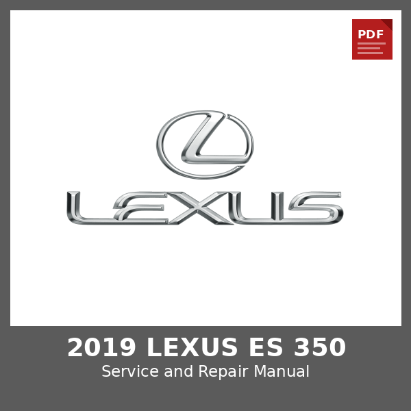 2019 Lexus ES 350 OEM Factory Repair Manual