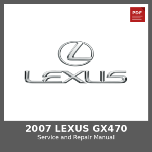 2007 Lexus GX470 OEM Factory Repair Manual