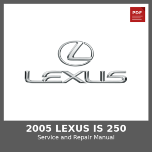 2005 Lexus IS 250 OEM Factory Repair Manual