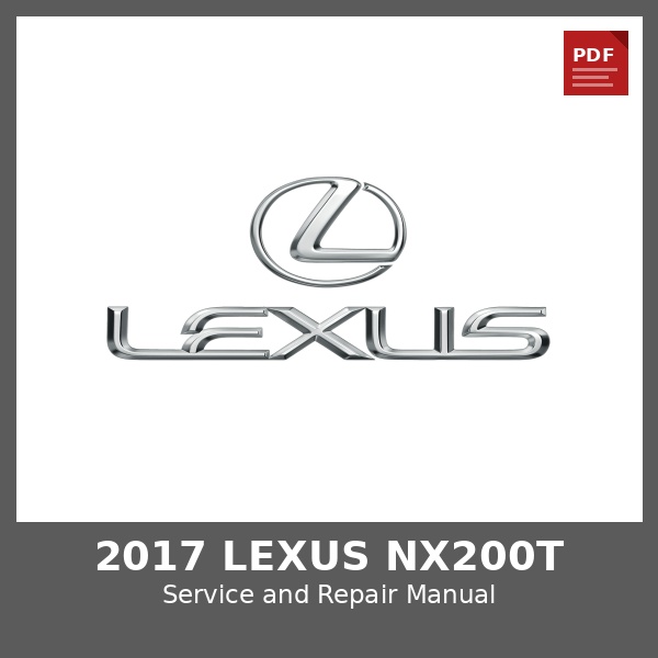 2017 Lexus Nx200t OEM Factory Repair Manual