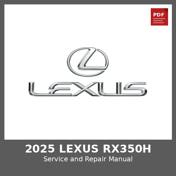 2025 Lexus Rx350h OEM Factory Repair Manual