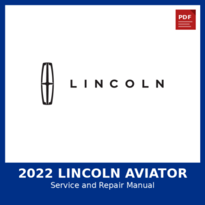 2022 Lincoln Aviator OEM Factory Repair Manual