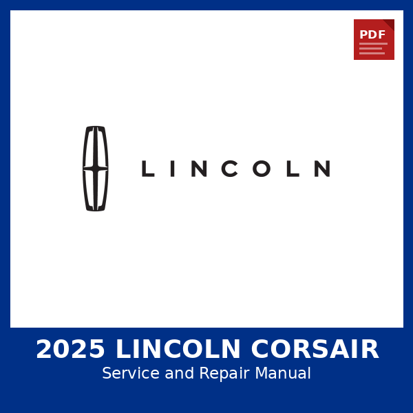 2025 Lincoln Corsair OEM Factory Repair Manual