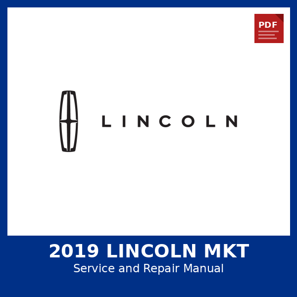 2019 Lincoln Mkt OEM Factory Repair Manual