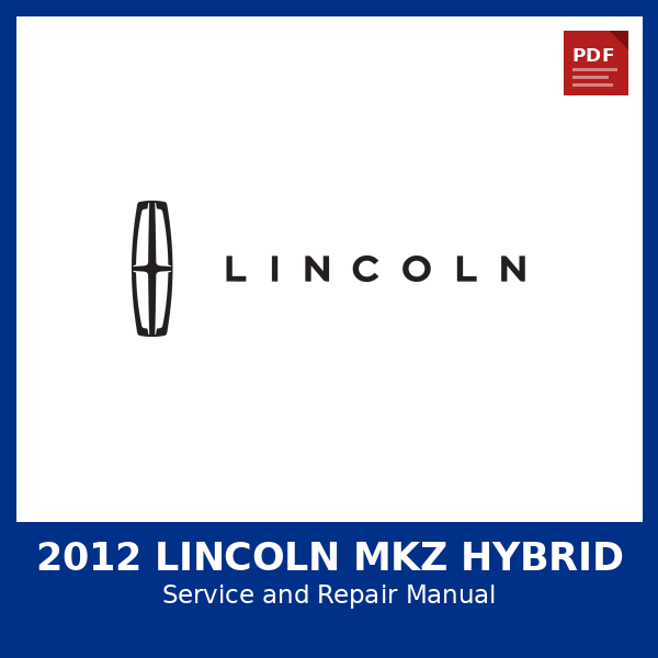 2012 Lincoln MKZ Hybrid OEM Factory Repair Manual