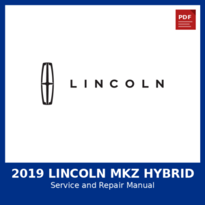 2019 Lincoln MKZ Hybrid OEM Factory Repair Manual