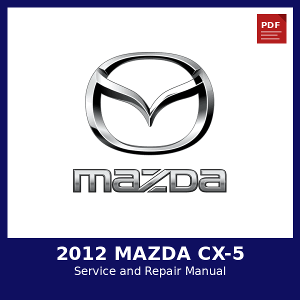 2012 Mazda CX-5 OEM Factory Repair Manual