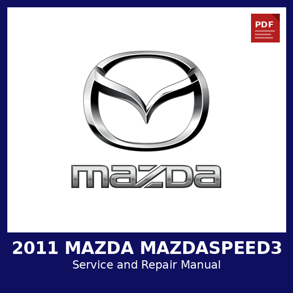 2011 Mazda Mazdaspeed3 OEM Factory Repair Manual