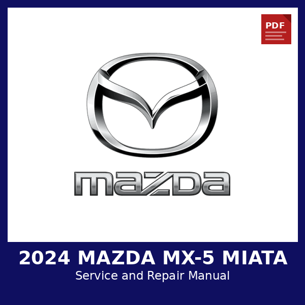 2024 Mazda MX-5 Miata OEM Factory Repair Manual