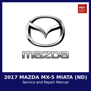 2017 Mazda MX-5 Miata (ND) OEM Factory Repair Manual