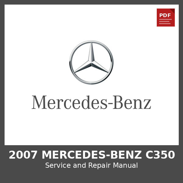 2007 Mercedes-Benz C350 OEM Factory Repair Manual